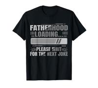 Humor DE Carga DE PADREDAD, por Favor Espera EL PRÓXIMO Broma DE PAPÁ Camiseta