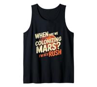 Humor de colonización de Marte | Exploración Espacial Tengo prisa Camiseta sin Mangas