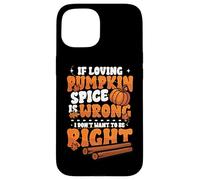 Humor de Especias de Calabaza I Love Pumpking Pice Carcasa para iPhone 15