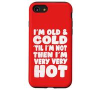 Humor de la menopausia, Viejo y frío hasta Que ya no lo Soy, Carcasa para iPhone SE (2020) / 7/8