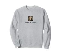 Humor de la Revolución Americana Dije Que no Hay Reyes Sudadera