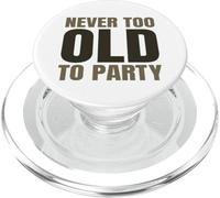 Humor de la vejez Nunca Demasiado Viejo para la Fiesta Personas Mayores Envejecimiento PopSockets PopGrip para MagSafe