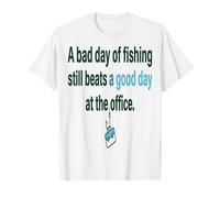 Humor de Pesca Un Mal día de Pesca todavía supera a un Buen día en Camiseta