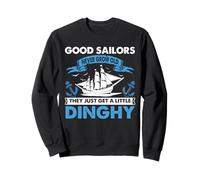 Humor de Vela Cita de Marinero Good Sailors Little Dinghy Design Sudadera