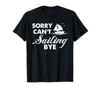 Humor de Vela Lo Siento no Puedo navegar Adiós Cita Velero Arte Camiseta