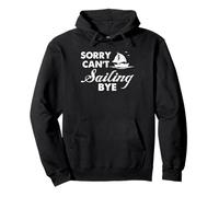 Humor de Vela Lo Siento no Puedo navegar Adiós Cita Velero Arte Sudadera con Capucha