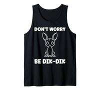 Humor Dik-Diks Animals Funny Simple Don't Worry be Dik-Dik Camiseta sin Mangas