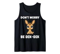Humor Dik-Diks Animals Funny Simple Don't Worry be Dik-Dik Camiseta sin Mangas