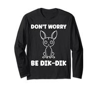 Humor Dik-Diks Animals Funny Simple Don't Worry be Dik-Dik Manga Larga