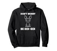 Humor Dik-Diks Animals Funny Simple Don't Worry be Dik-Dik Sudadera con Capucha