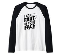 Humor Divertido con Texto en inglés I Can Fart In Your Face Camiseta Manga Raglan