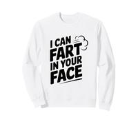 Humor Divertido con Texto en inglés I Can Fart In Your Face Sudadera