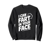 Humor Divertido con Texto en inglés I Can Fart In Your Face Sudadera