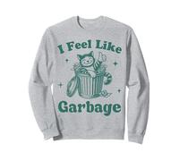 Humor Divertido de Basura de Gato I Feel Like Garbage Sudadera