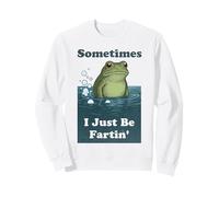 Humor Divertido de Rana a Veces I Just Be Fartin ' Sudadera