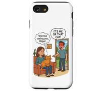 Humor Divertido de ruptura de mamá Gato It's Me or The Cat Carcasa para iPhone SE (2020) / 7/8
