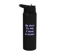 Humor divertido Dueños de husky divertidos Be Nice To Me I Have A Husky Stainless Steel Insulated Water Bottle