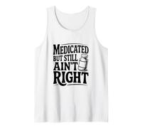 Humor Divertido medicado Pero todavía no es Correcto Camiseta sin Mangas