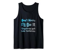Humor Divertido, no te Preocupes, lo haré mañana como Ayer Camiseta sin Mangas