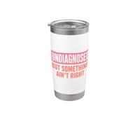 Humor divertido sarcástico sin diagnosticar pero algo no está bien Vaso térmico de acero inoxidable de doble pared
