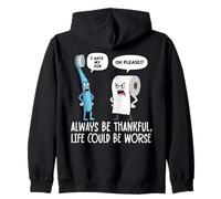 Humor Divertido Sé Siempre Agradecido La Vida podría ser Peor Sudadera con Capucha