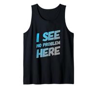 Humor Divertido TXT Divertido para la Gente Gracioso No Veo ningún Problema aquí Camiseta sin Mangas