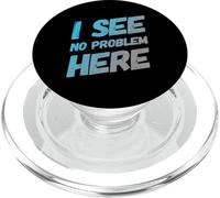 Humor Divertido TXT Divertido para la Gente Gracioso No Veo ningún Problema aquí PopSockets PopGrip para MagSafe