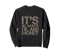 Humor Divertido TXT Gente Divertida Gracioso Siempre Es Aceite Y Dinero Sudadera