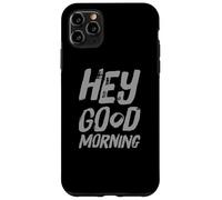 Humor Divertido TXT Mañana Gente Citas Divertidas Hola Buenos días Carcasa para iPhone 11 Pro MAX