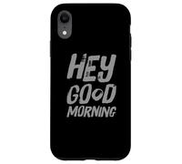 Humor Divertido TXT Mañana Gente Citas Divertidas Hola Buenos días Carcasa para iPhone XR