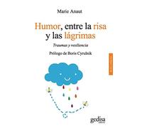 Humor, entre la risa y las lágrimas: Traumas y resiliencia: 100627 (Psicología/ Resiliencia)