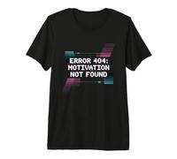 Humor Gracioso Texto Gente Divertida Error 404 Motivación no encontrada Camiseta Premium