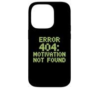 Humor Gracioso Texto Gente Divertida Error 404 Motivación no encontrada Carcasa para iPhone 14 Pro