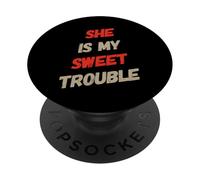 Humor Gracioso Texto Gente Divertida Funny She Is My Sweet Trouble PopSockets PopGrip Adhesivo