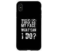 Humor Gracioso Texto Gente Divertida This Is My Face What Can I Do Carcasa para iPhone XS MAX