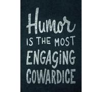 Humor Is The Most Engaging Cowardice: Blank Lined Notebook Journal With An Inspiring Quote By Robert Frost On The Cover.