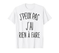 Humor No Puedo Tengo Nada Que Hacer Camiseta