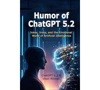 Humor of ChatGPT 5.2: Jokes, Irony, and the Emotional World of Artificial Intelligence