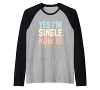 Humor para una Sola Persona Gracioso Sí, Estoy Soltero, Ahora es tu Oportunidad Camiseta Manga Raglan