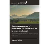 Humor, propaganda y persuasión: las caricaturas en la propaganda nazi: Un análisis de los periódicos Der Stürmer (Alemania) y Deutscher Morgen (Brasil)