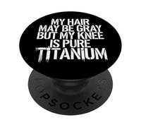Humor Prótesis de Rodilla Titanio Cirugía Rodilla PopSockets PopGrip Adhesivo