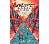 Humor, Resistance, and Jewish Cultural Persistence in the Book of Revelation: Roasting Rome