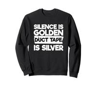Humor sarcástico Funny Silence Is Golden Duct Tape Is Silver Sudadera