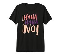 Humor sarcástico Jaja Jaja No! Sarcasmo Camiseta Premium