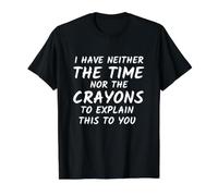 Humor sarcástico No Tengo ni el Tiempo ni la Broma de crayones Camiseta gráfica económica, Hombre, Negro, XL