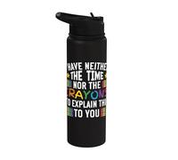 Humor sarcástico No tengo ni el tiempo ni los crayones Stainless Steel Insulated Water Bottle