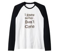 Humor Texto Divertido para La Gente Divertido Sabía Que Mejor No Me Importaba Camiseta Manga Raglan