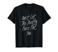 Humor Texto Funny People Don't Let The Pretty Face Engañarte Camiseta