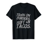 Humor Texto Gente Divertida Gracioso Duro En Las Fronteras Suave En Tacos Camiseta