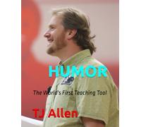 HUMOR: The World's First Teaching Tool (The Science of Everything)